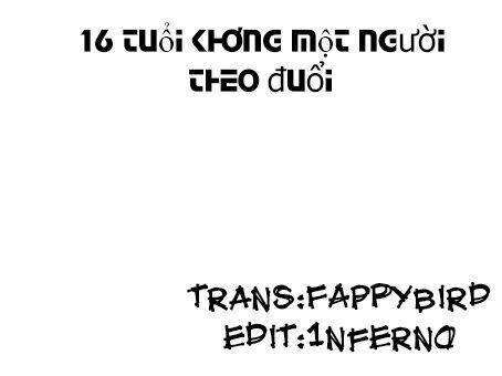 16 Tuổi Không Một Người Theo Đuổi Chapter 1 - Next Chapter 2