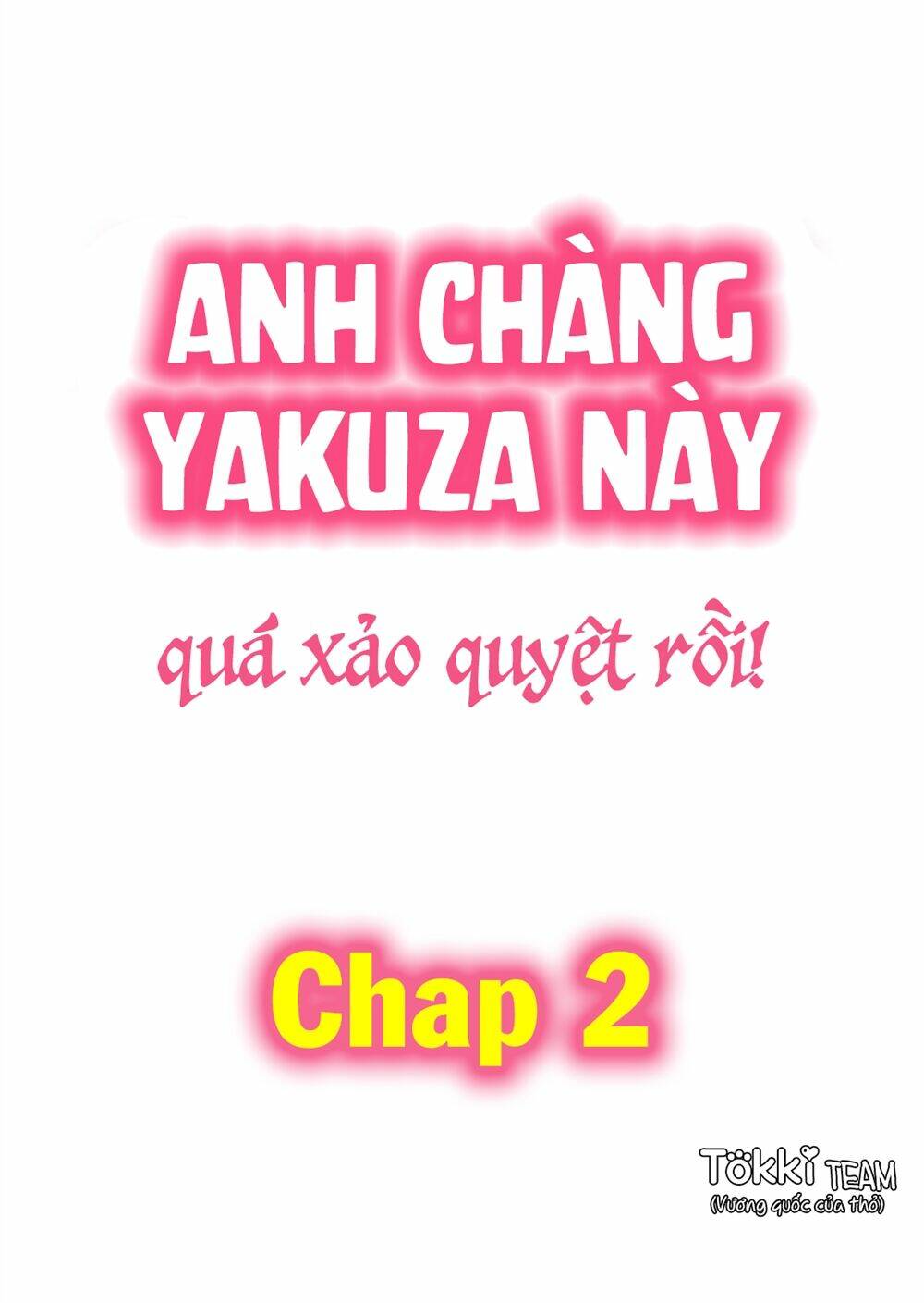 Anh Chàng Yakuza Này Quá Xảo Quyệt Rồi Chapter 2 - Trang 2