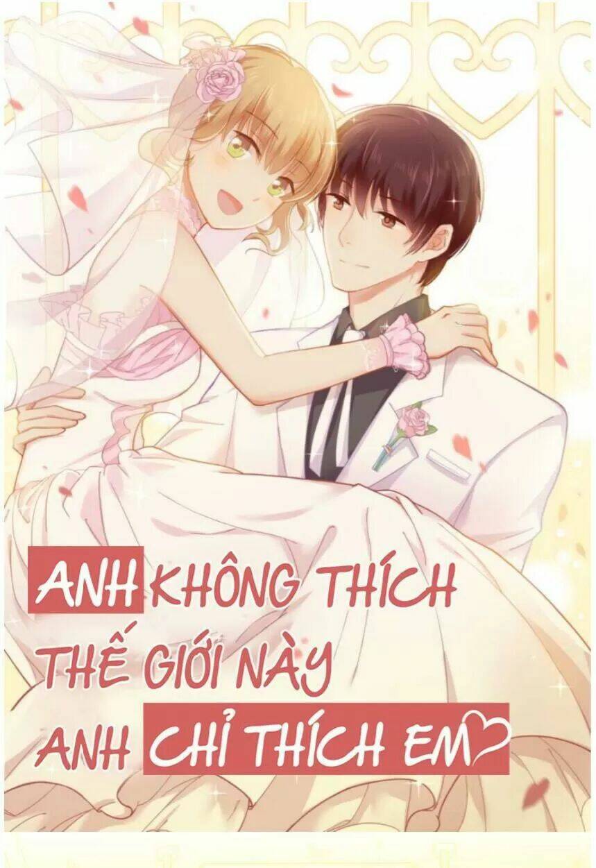 Anh Không Thích Thế Giới Này, Anh Chỉ Thích Em Chapter 35 - Trang 2