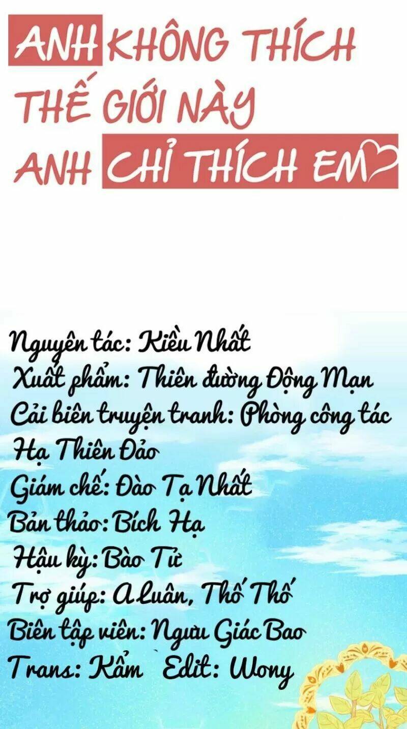 Anh Không Thích Thế Giới Này, Anh Chỉ Thích Em Chapter 49 - Trang 2