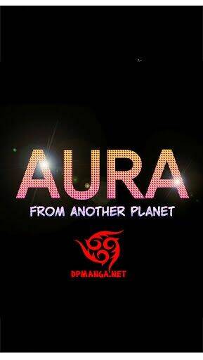 aura from another planet chương 1 - Next chương 2