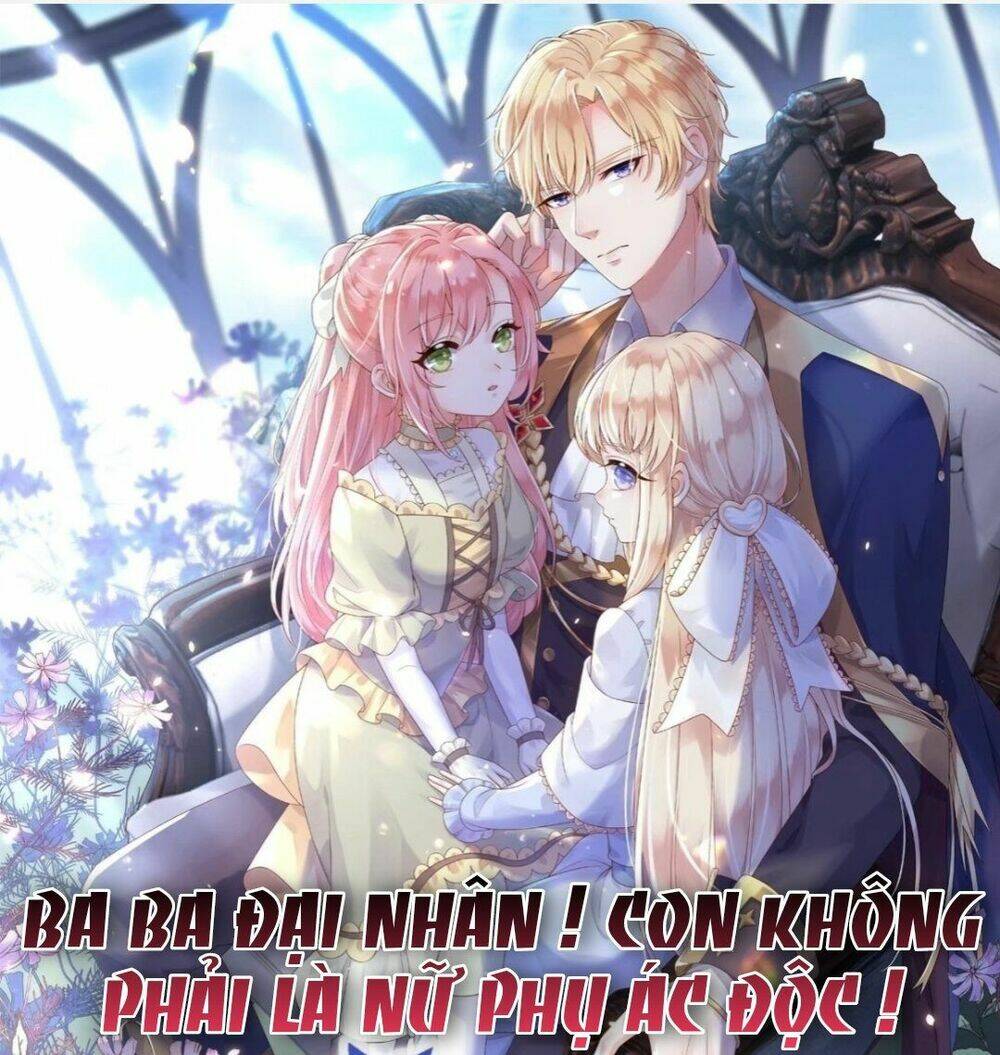 ba ba đại nhân ! con không phải là nữ phụ ác độc ! chapter 14 - Next chapter 15