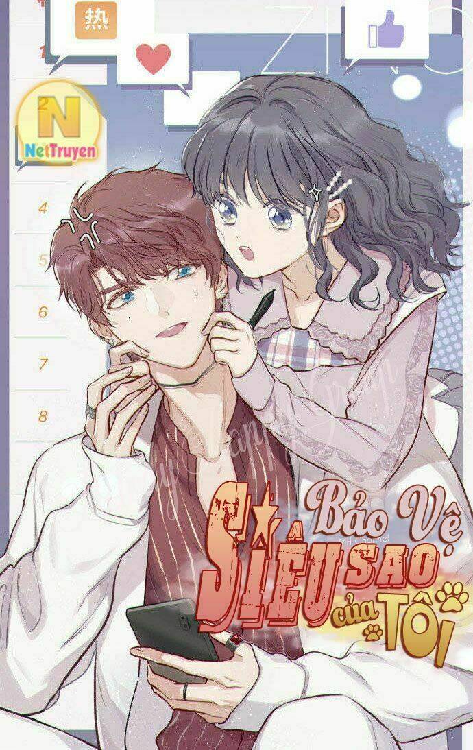 bảo vệ siêu sao của tôi chapter 1: lục diên - hoa xán - Trang 2