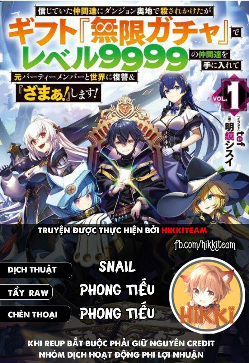 bị phản bội bởi đồng đội và sở hữu [gacha không giới hạn] lv.9999 chapter 18 - Next chapter 19