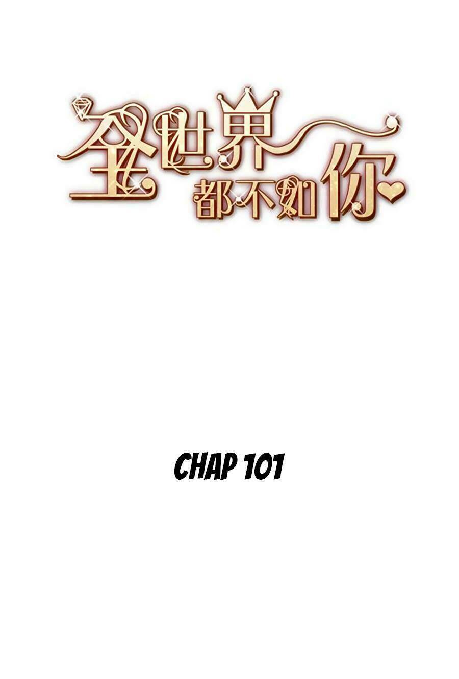 cả thế giới đều không bằng người chapter 101 - Next chapter 102