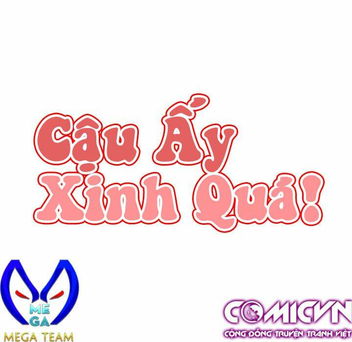 Cậu Ấy Xinh Quá! Chapter 1 - Trang 2