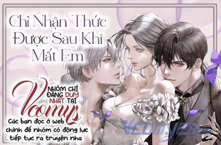 chỉ nhận thức được sau khi mất em chapter 30 - Trang 2