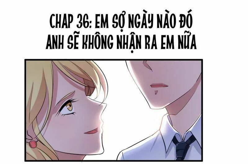 cô dâu gả thay của tổng tài chapter 36: em sợ ngày nào Đó anh sẽ không nhận ra em nữa - Trang 2