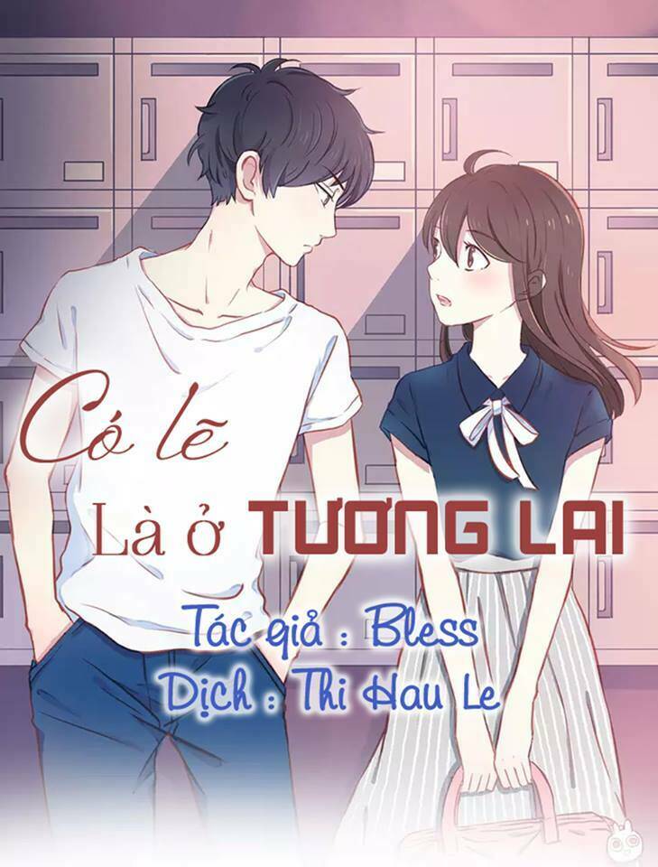 Có Lẽ Là Ở Tương Lai Chapter 1 - Next Chapter 2