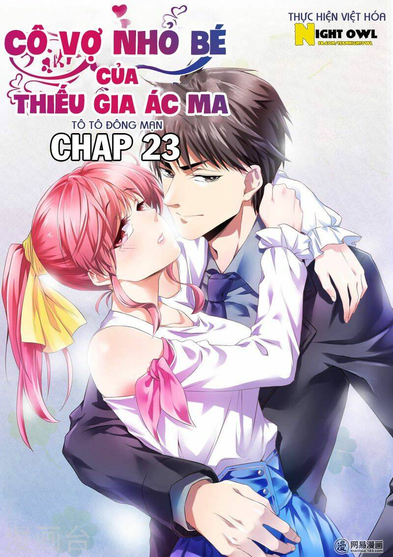 cô vợ nhỏ bé của thiếu gia ác ma chương 23 - Next chương 24