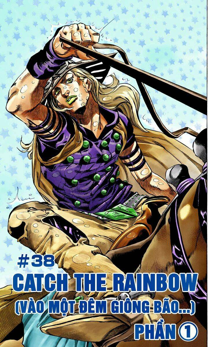 cuộc phiêu lưu bí ẩn phần 7: steel ball run chapter 38: catch the rainbow phần 1 - Next Chapter 39