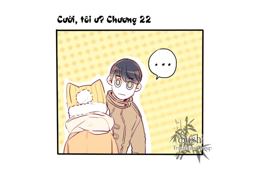 Cưới, Tôi Ư? Chapter 22 - Trang 2