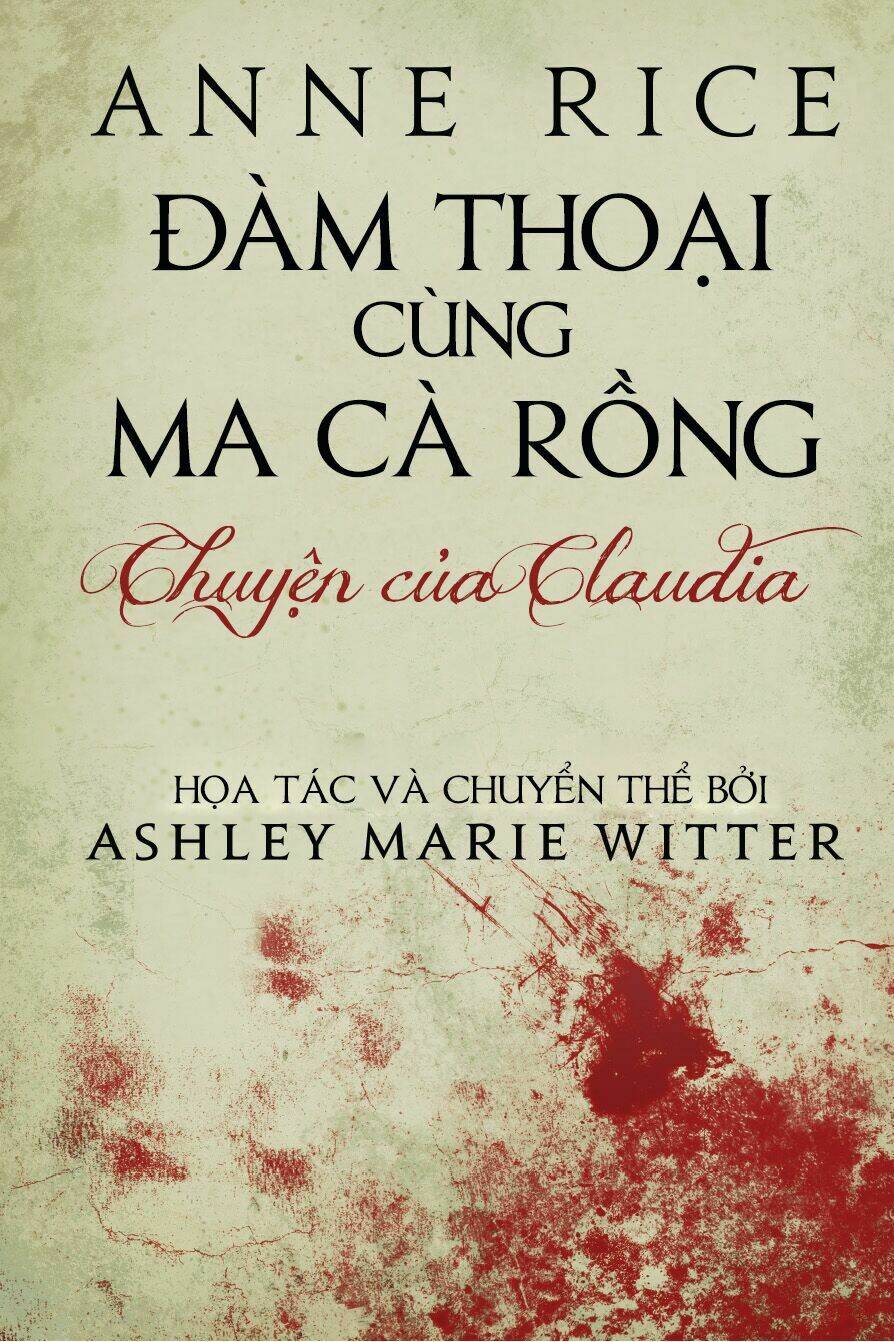 Đàm Thoại Cùng Ma Cà Rồng - Chuyện Của Claudia [Tiểu Thuyết Bằng Tranh] Chapter 2 - Next Chapter 3