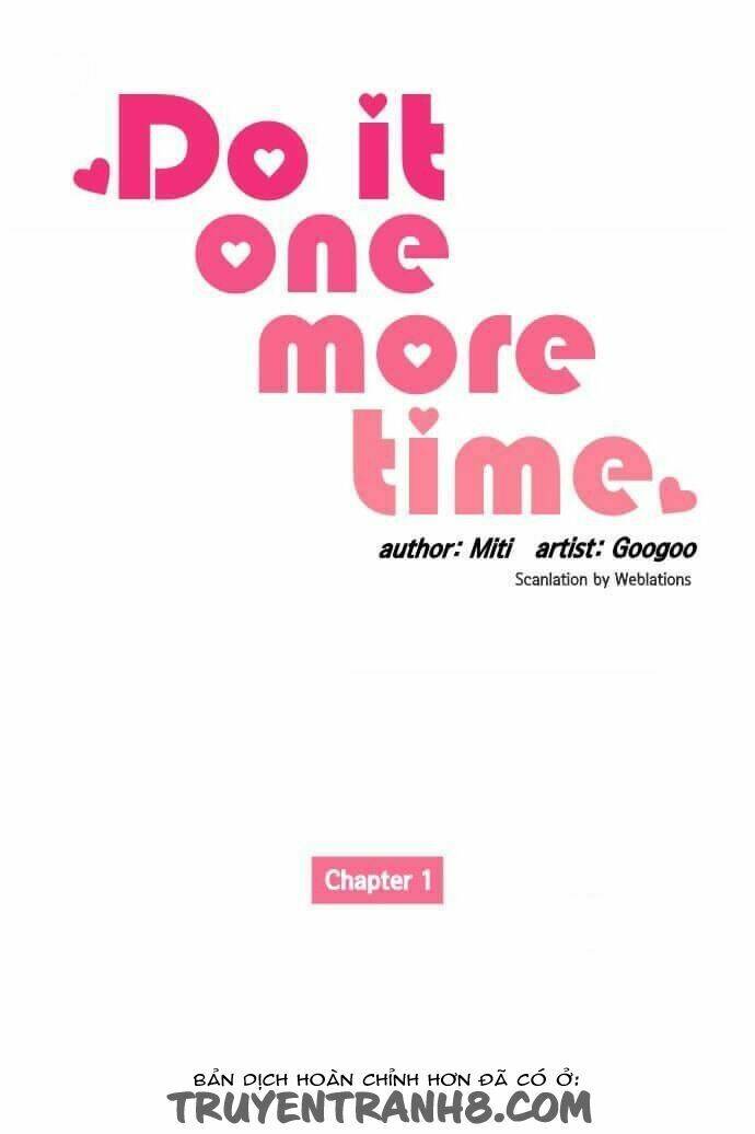 do it one more time- yêu lại từ đầu chapter 1: sẽ bổ sung đầy đủ sau - Next chapter 1.2