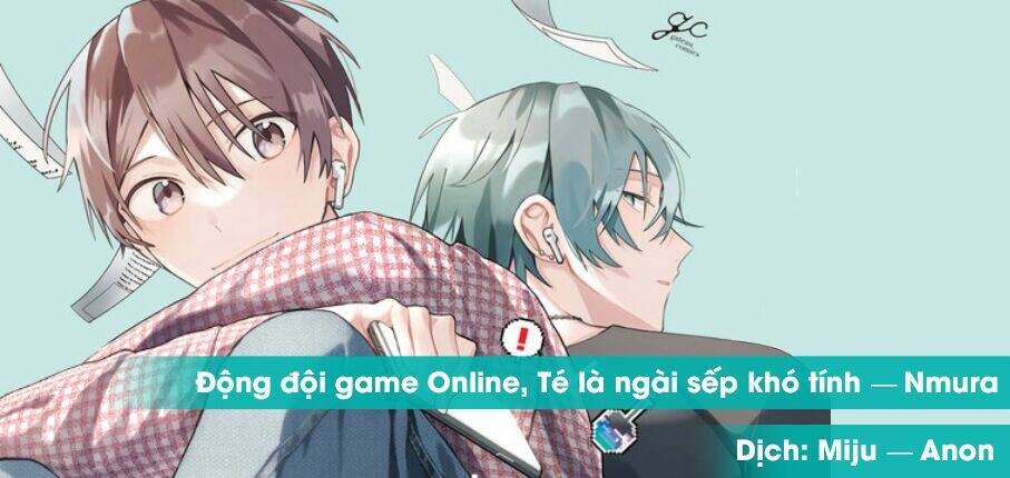 đồng đội game online, té là ngài sếp khó tính chapter 21 - Next chapter 22