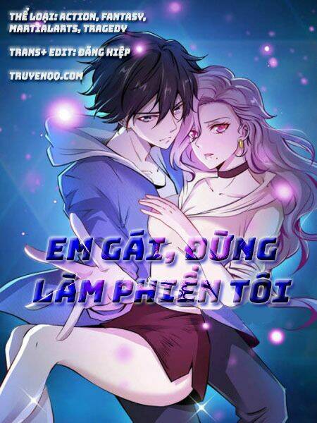 Em Gái Đừng Làm Phiền Tôi Chapter 12 - Trang 2