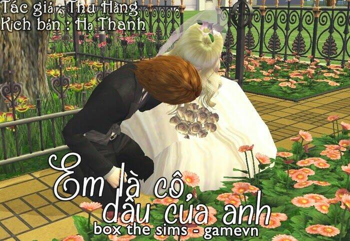 Em Là Cô Dâu Của Anh [Truyện Sims] Chapter 20 - Trang 2