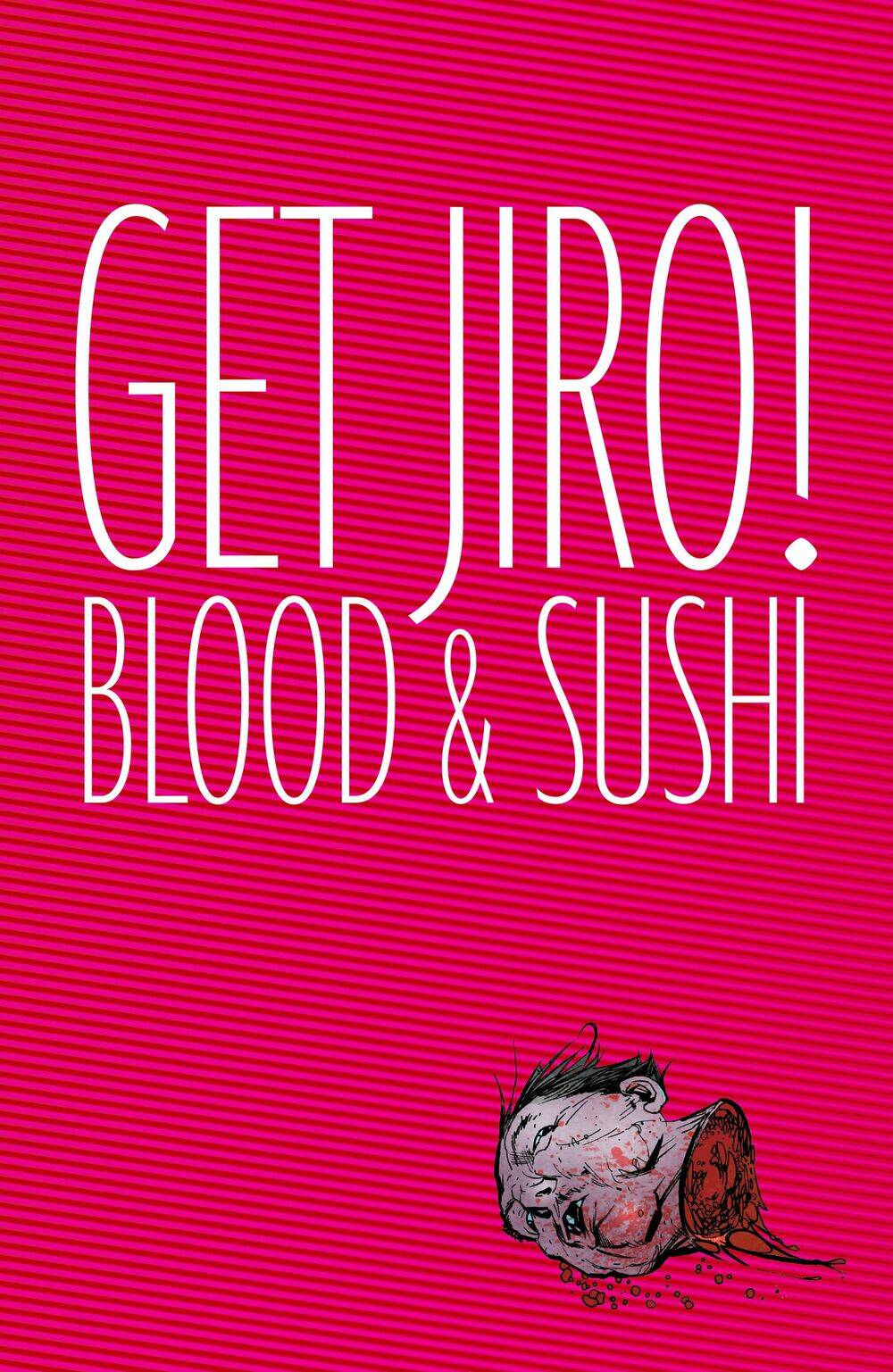 Get Jiro: Blood & Sushi - Sushi quyện máu Chapter 1 - Trang 2