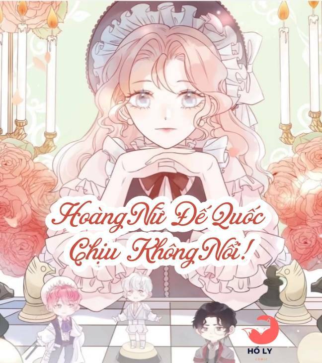 hoàng nữ đế quốc chịu không nổi! chapter 12 - Next chapter 13