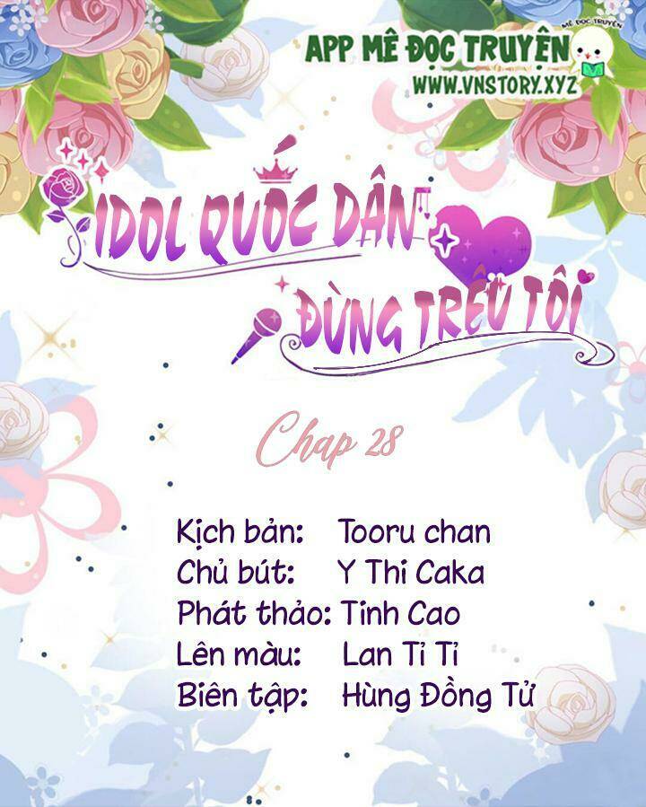 Idol Quốc Dân Đừng Trêu Tôi Chapter 28 - Trang 2