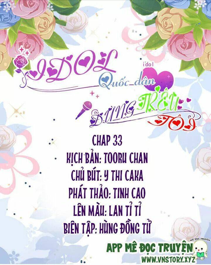 Idol Quốc Dân Đừng Trêu Tôi Chapter 33 - Trang 2