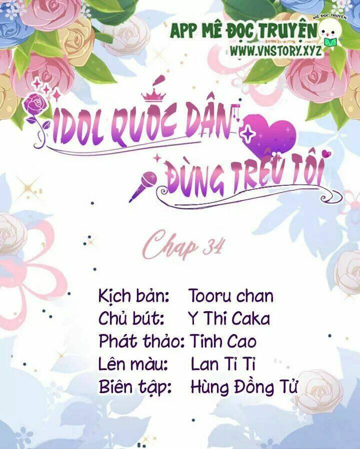 Idol Quốc Dân Đừng Trêu Tôi Chapter 34 - Trang 2