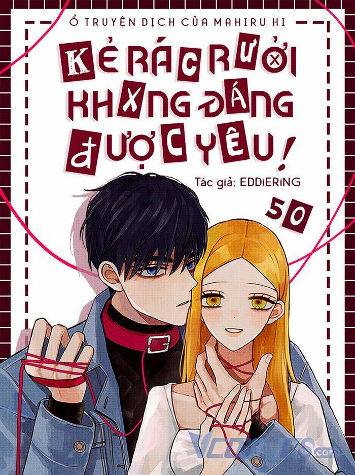 kẻ rác rưởi không đáng được yêu chapter 50 - Trang 2