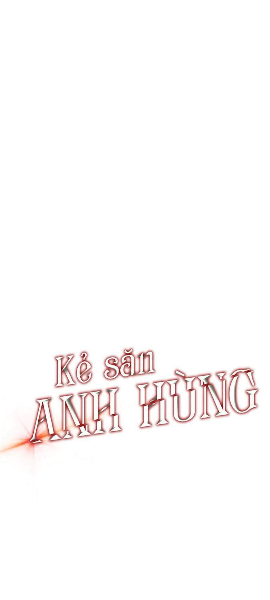 kẻ săn anh hùng chapter 72 - Next chapter 73