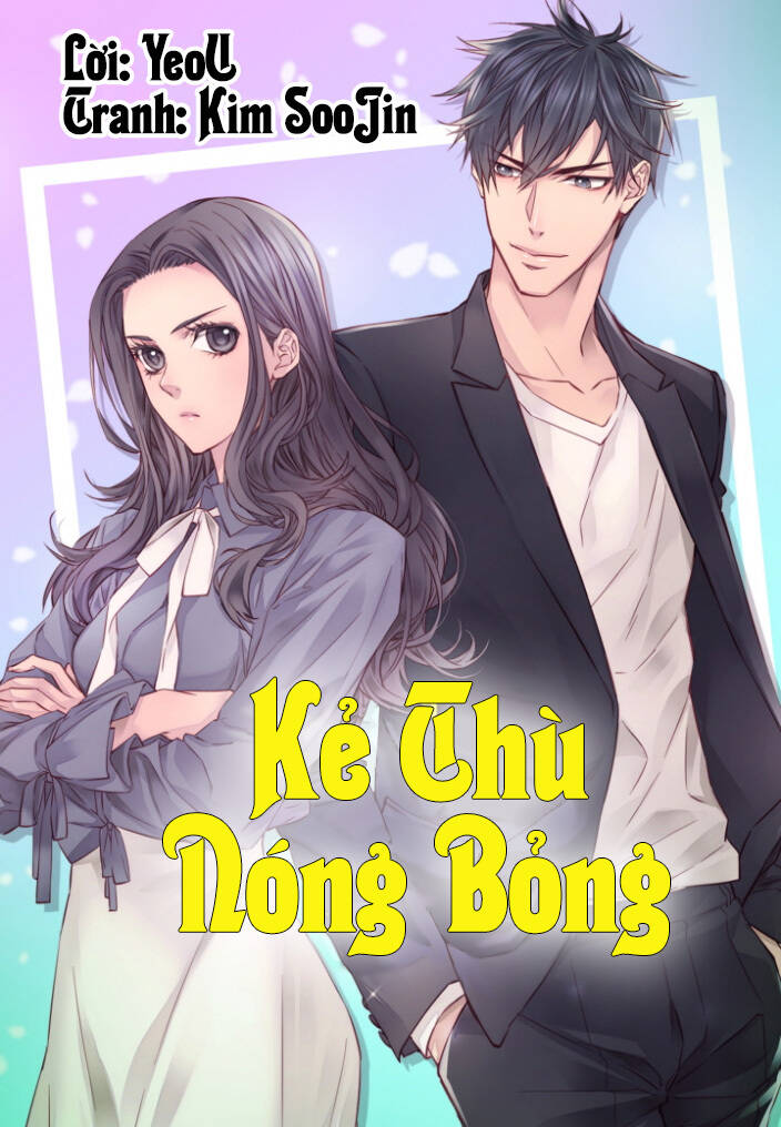 Kẻ Thù Nóng Bỏng Chapter 1 - Trang 2