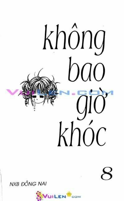 Không Bao Giờ Khóc Chapter 8 - Trang 2