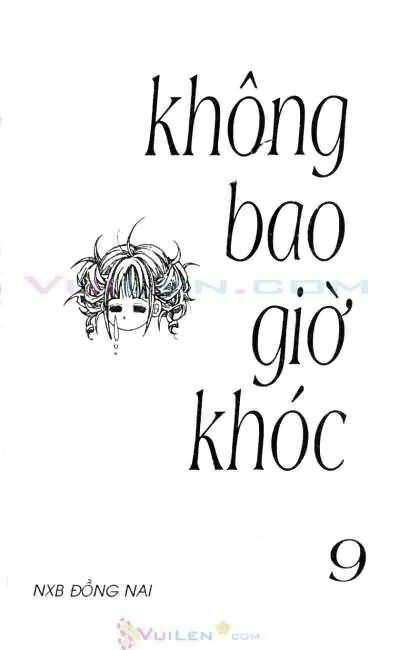 Không Bao Giờ Khóc Chapter 9 - Trang 2