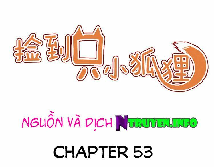 Lượm Được 1 Tiểu Hồ Ly Chapter 53 - Next Chapter 54