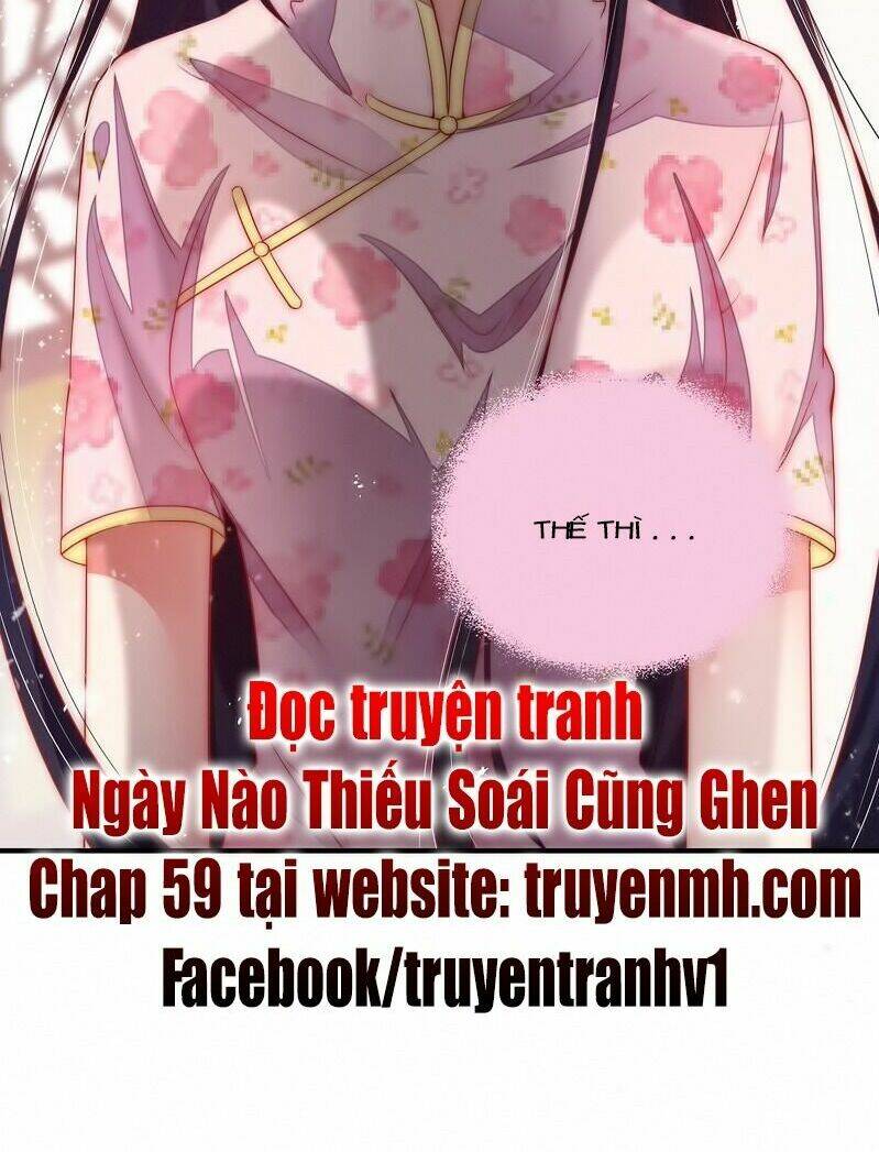 ngày nào thiếu soái cũng ghen chapter 58 - Trang 2