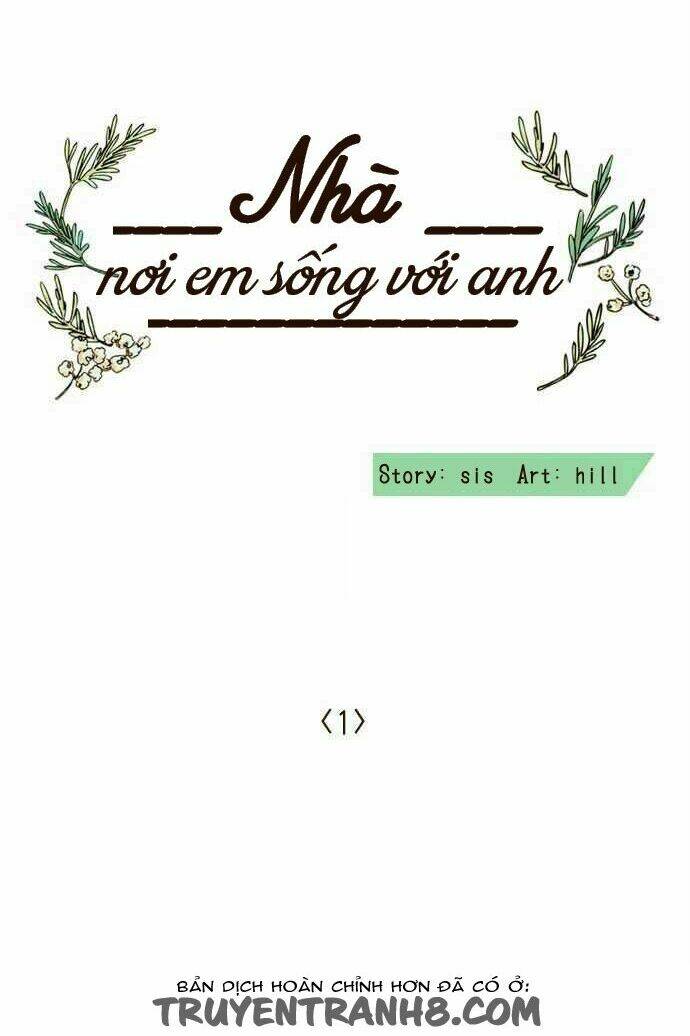 Nhà - Nơi Em Sống Với Anh Chapter 1 - Next Chapter 2