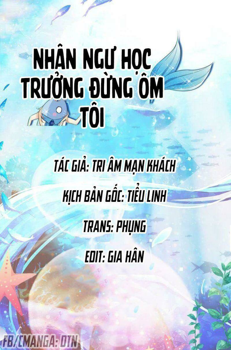 nhân ngư học trưởng, đừng ôm ta! Chapter 18 - Next Chapter 19