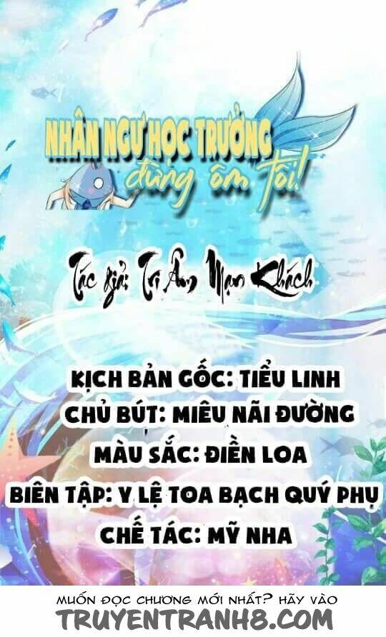 nhân ngư học trưởng, đừng ôm ta! Chapter 2 - Trang 2