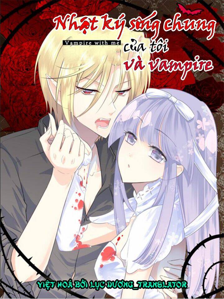 Nhật ký sống chung của tôi và vampire Chapter 1 - Trang 2