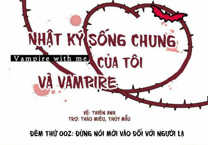 Nhật ký sống chung của tôi và vampire Chapter 2 - Trang 2