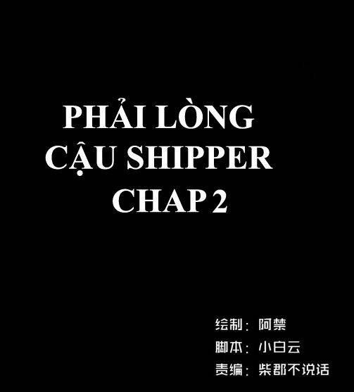 Phải Lòng Cậu Shipper Chapter 2 - Next Chapter 3