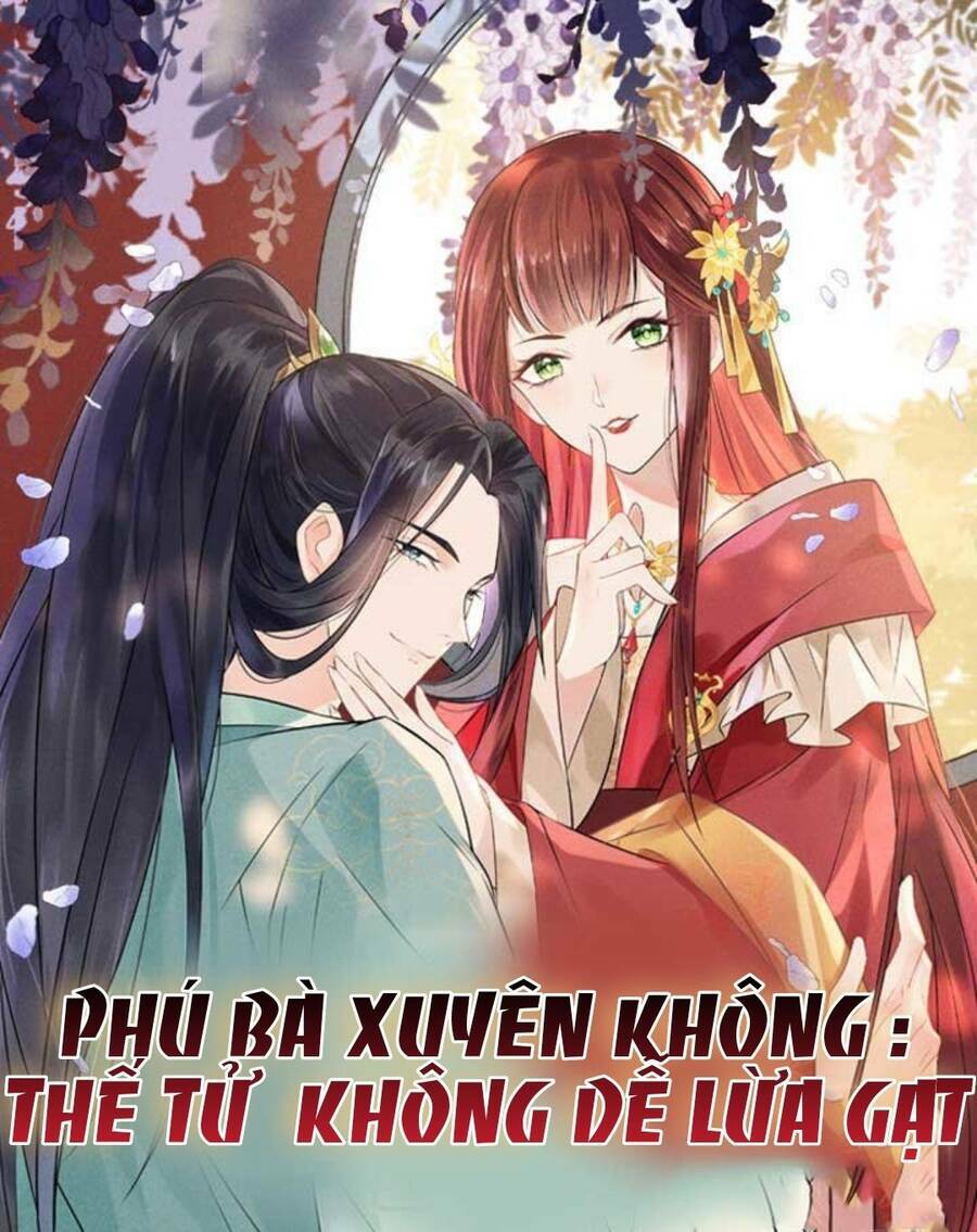 phú bà xuyên không : thế tử không dễ lừa gạt chapter 10 - Trang 2