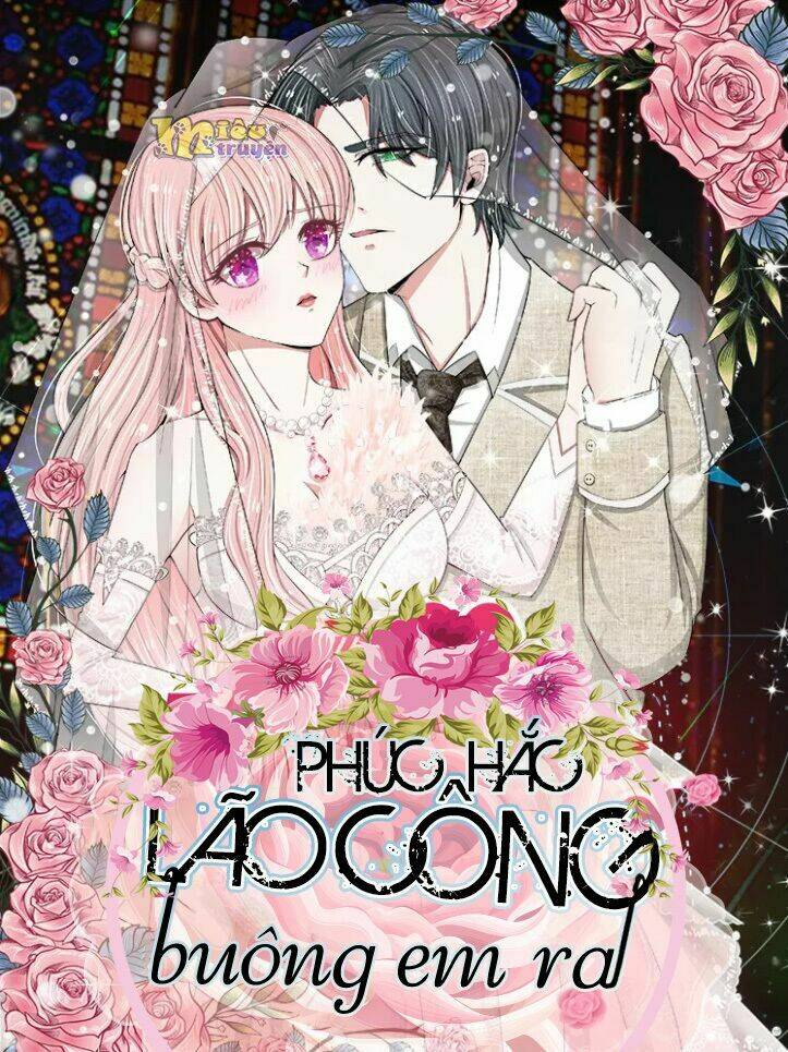 phúc hắc lão công buông em ra chapter 68 - Next chapter 69