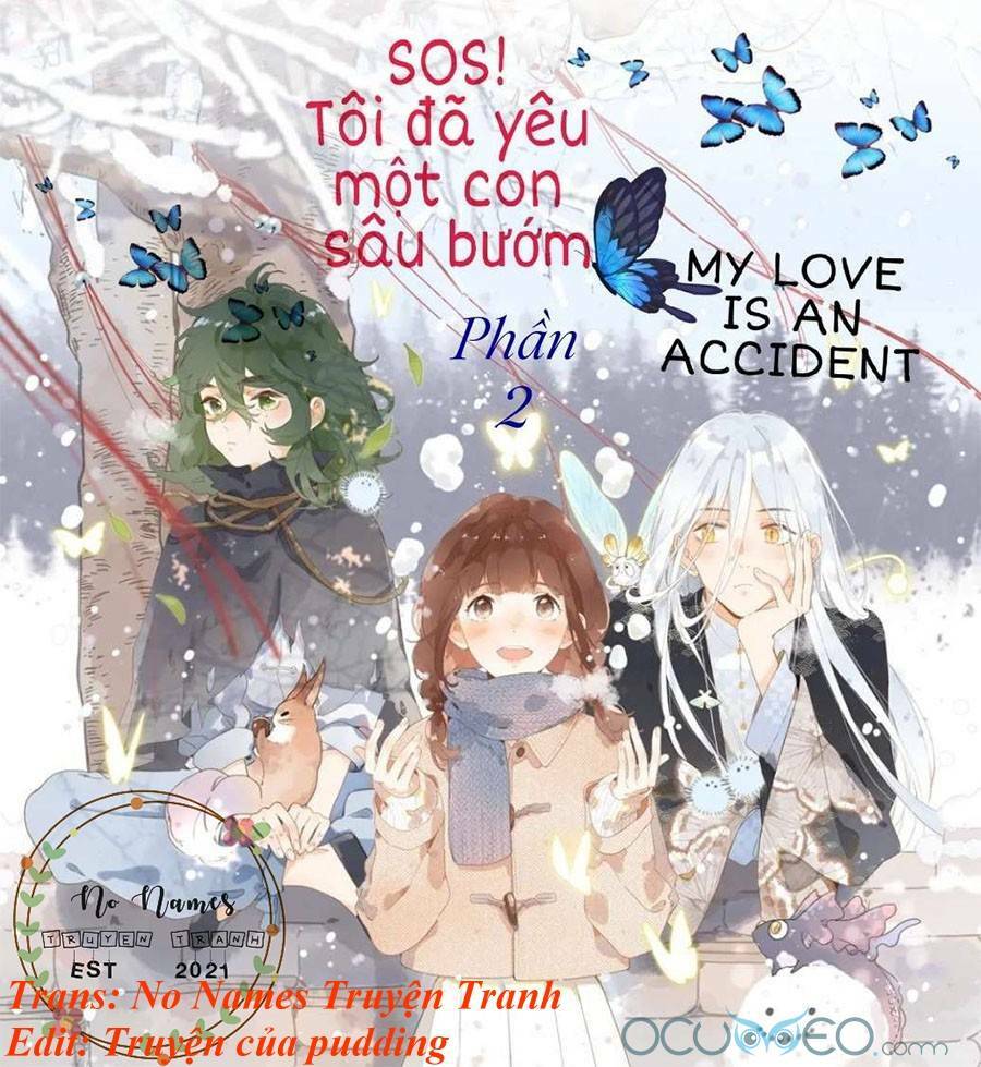 sos! tôi đã yêu một con sâu bướm (phần 2) chapter 11 - Next chapter 12