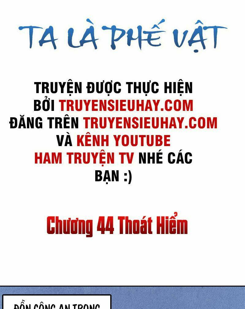 ta là phế vật chapter 44 - Next chapter 45