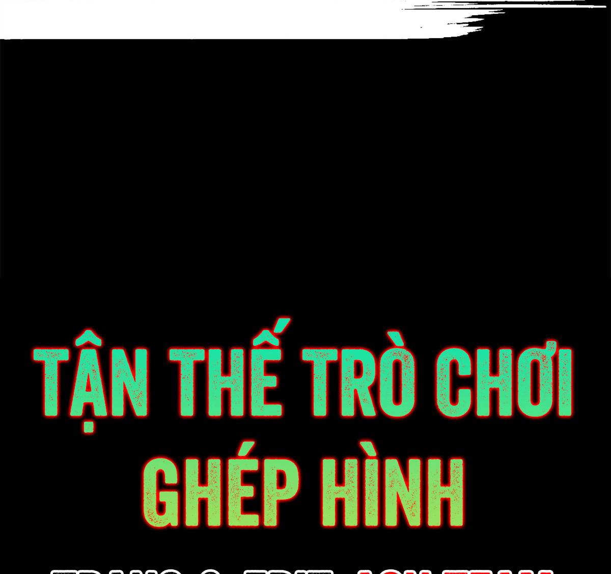 tận thế trò chơi ghép hình chương 30 - Next chương 31