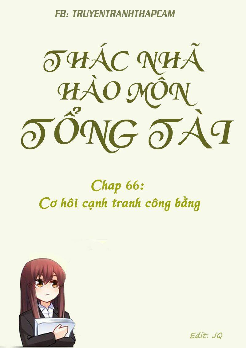 thác nhạ hào môn tổng tài chương 66 - Next chương 67