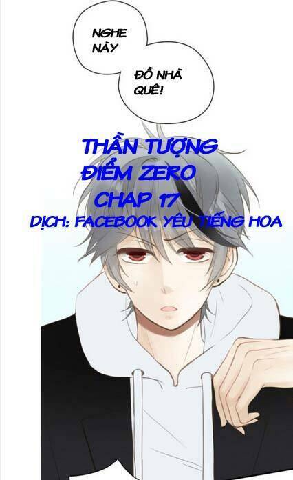 Thần Tượng Điểm Zero Chapter 17 - Next Chapter 18