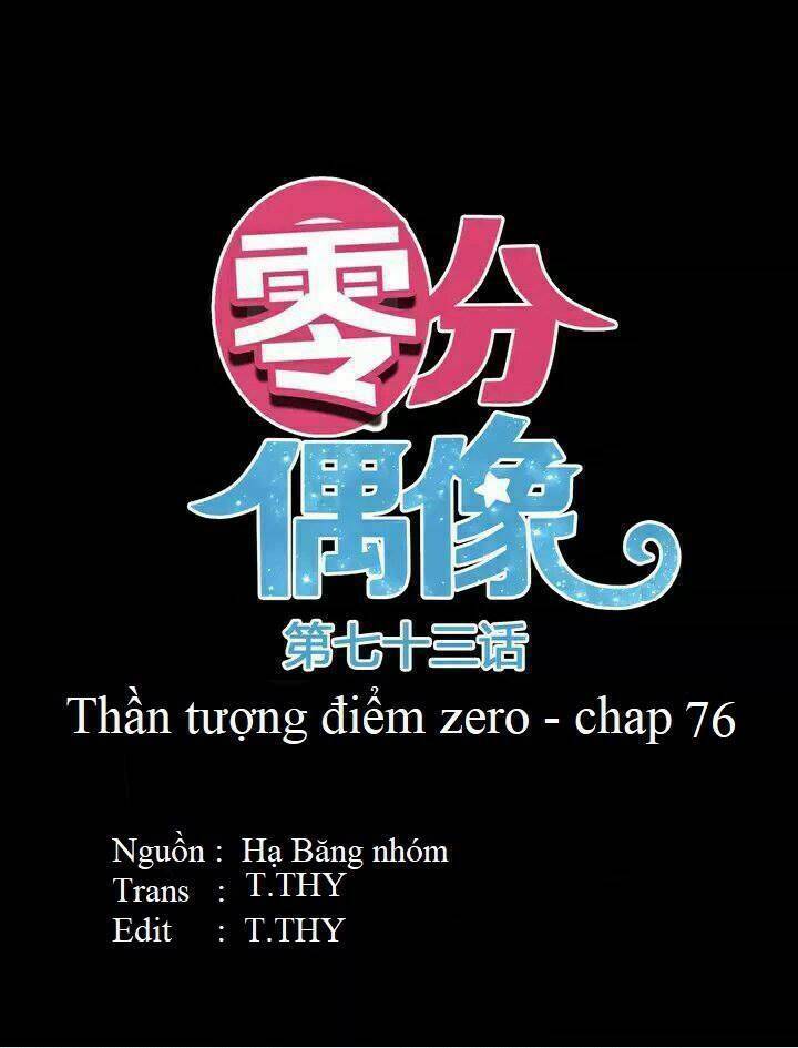 Thần Tượng Điểm Zero Chapter 76 - Next Chapter 77