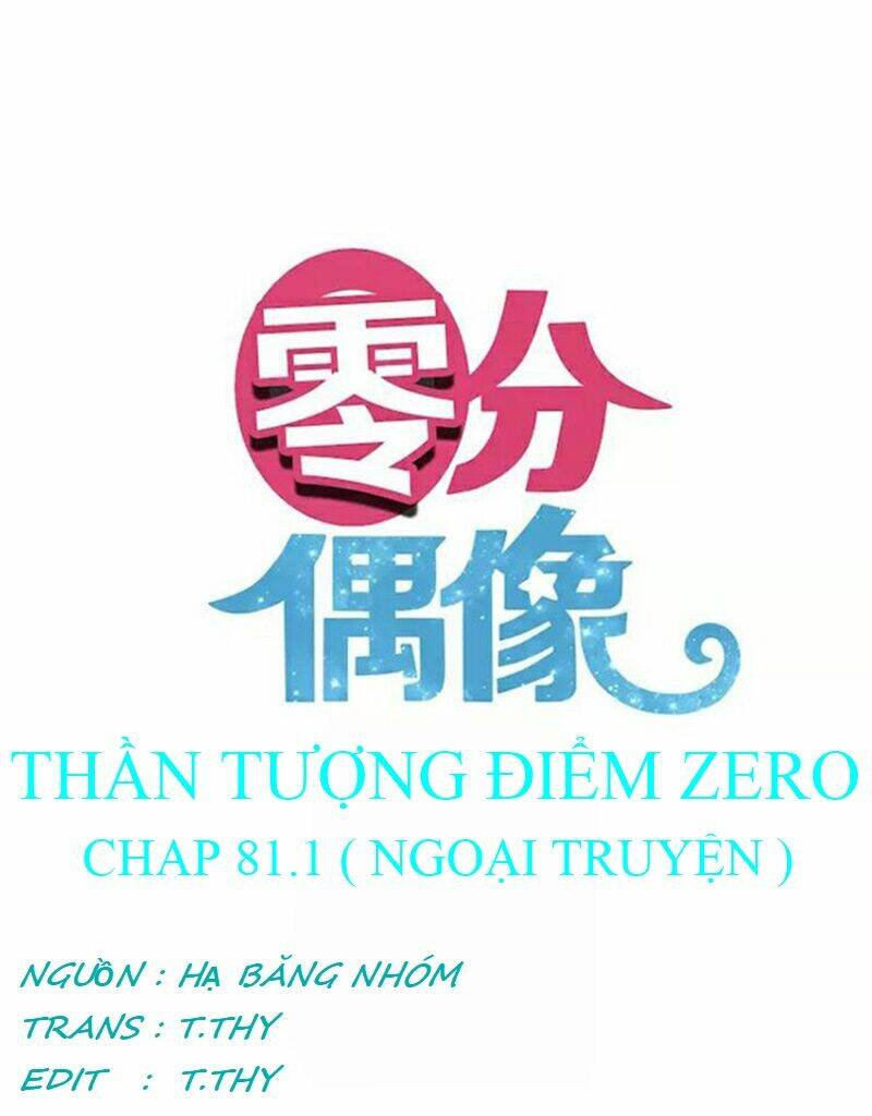 Thần Tượng Điểm Zero Chapter 81.5 - Trang 2