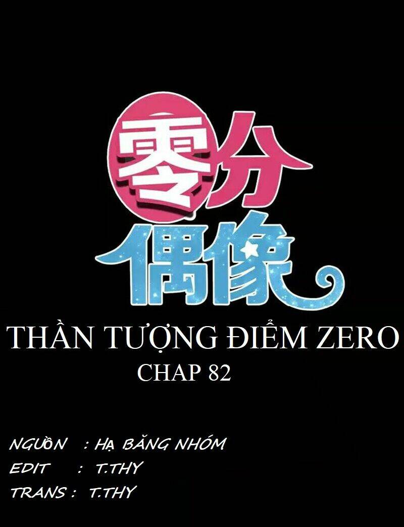 Thần Tượng Điểm Zero Chapter 82 - Trang 2