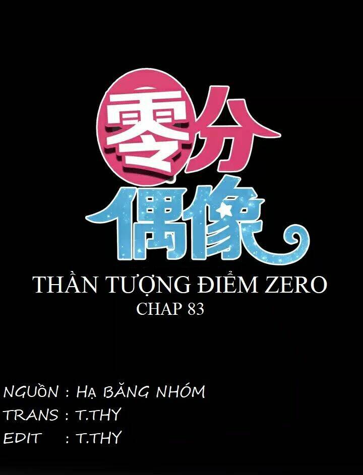 Thần Tượng Điểm Zero Chapter 83 - Next Chapter 84